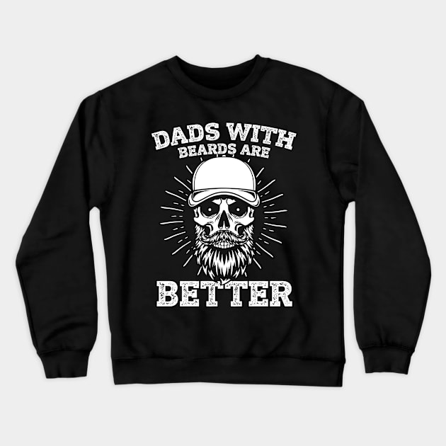 Dads with Beards are Better Tee Fathers Day Gift From Daughter Son Wife Bearded Skull with Cap tee Bearded Man Crewneck Sweatshirt by inksplashcreations